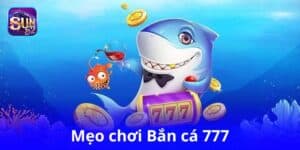 Mẹo chơi bắn cá hiệu quả