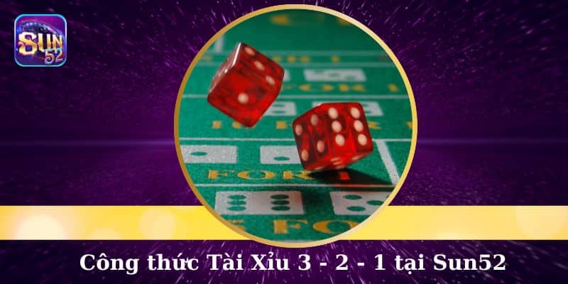 Công thức 3-2-1 Tài Xỉu
