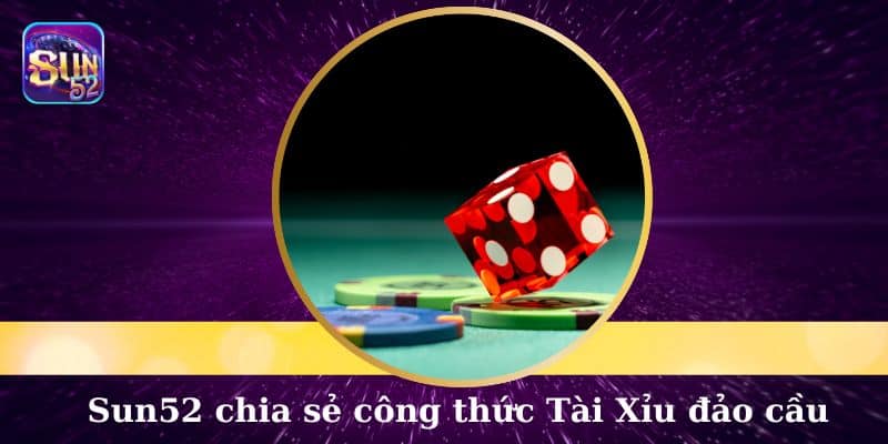 Công thức đảo cầu tại Sun52