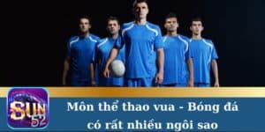Môn thể thao vua - Bóng đá có rất nhiều ngôi sao