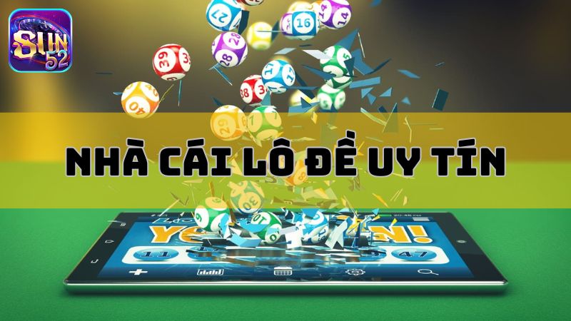 Top 8 nhà cái lô đề uy tín, chuyên nghiệp nhất năm 2024