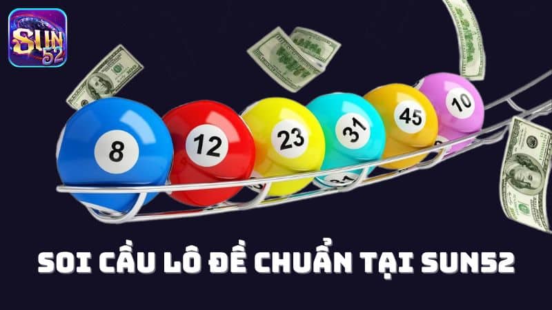 Soi cầu lô đề chuẩn