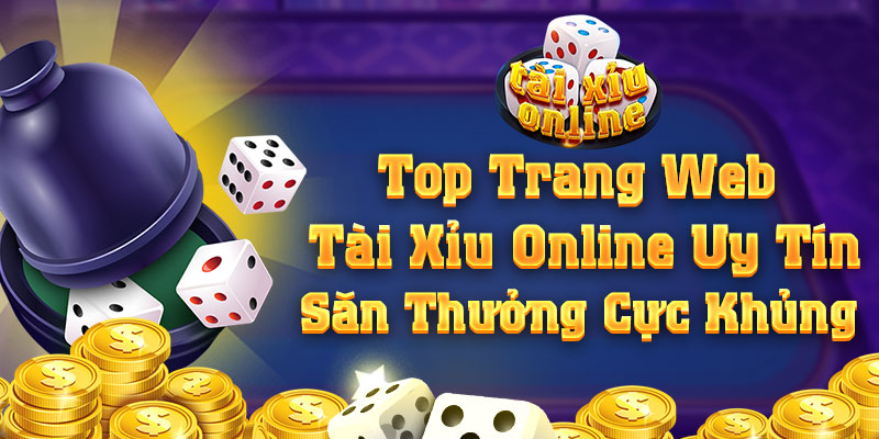 Top Các Nhà Cái Tài xỉu Online Uy Tín Nên Tải