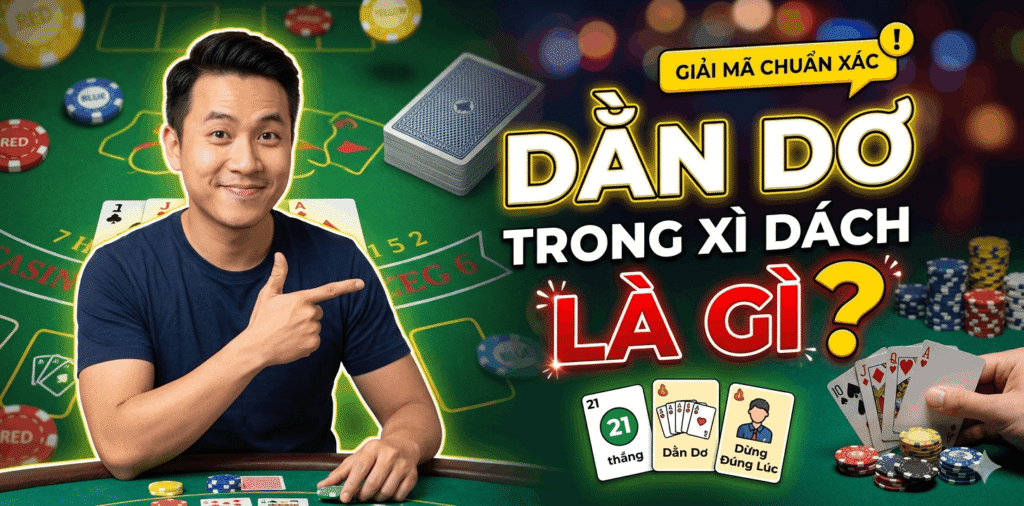 Dằn Dơ Trong Xì Dách Là Gì?