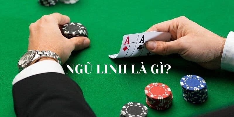 Ngũ linh trong Xì Dách là gì?