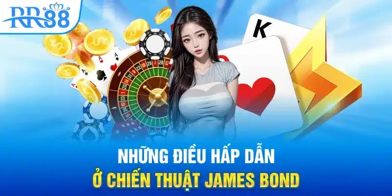 Tìm hiểu về chiến thuật James Bond trong cá cược