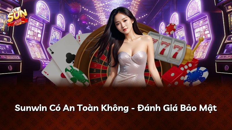Chơi Sunwin Có An Toàn Không